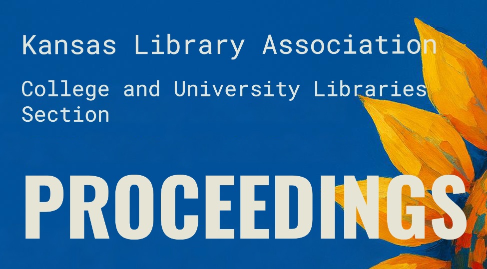 Kansas Library Association College and University Libraries Section Proceedings